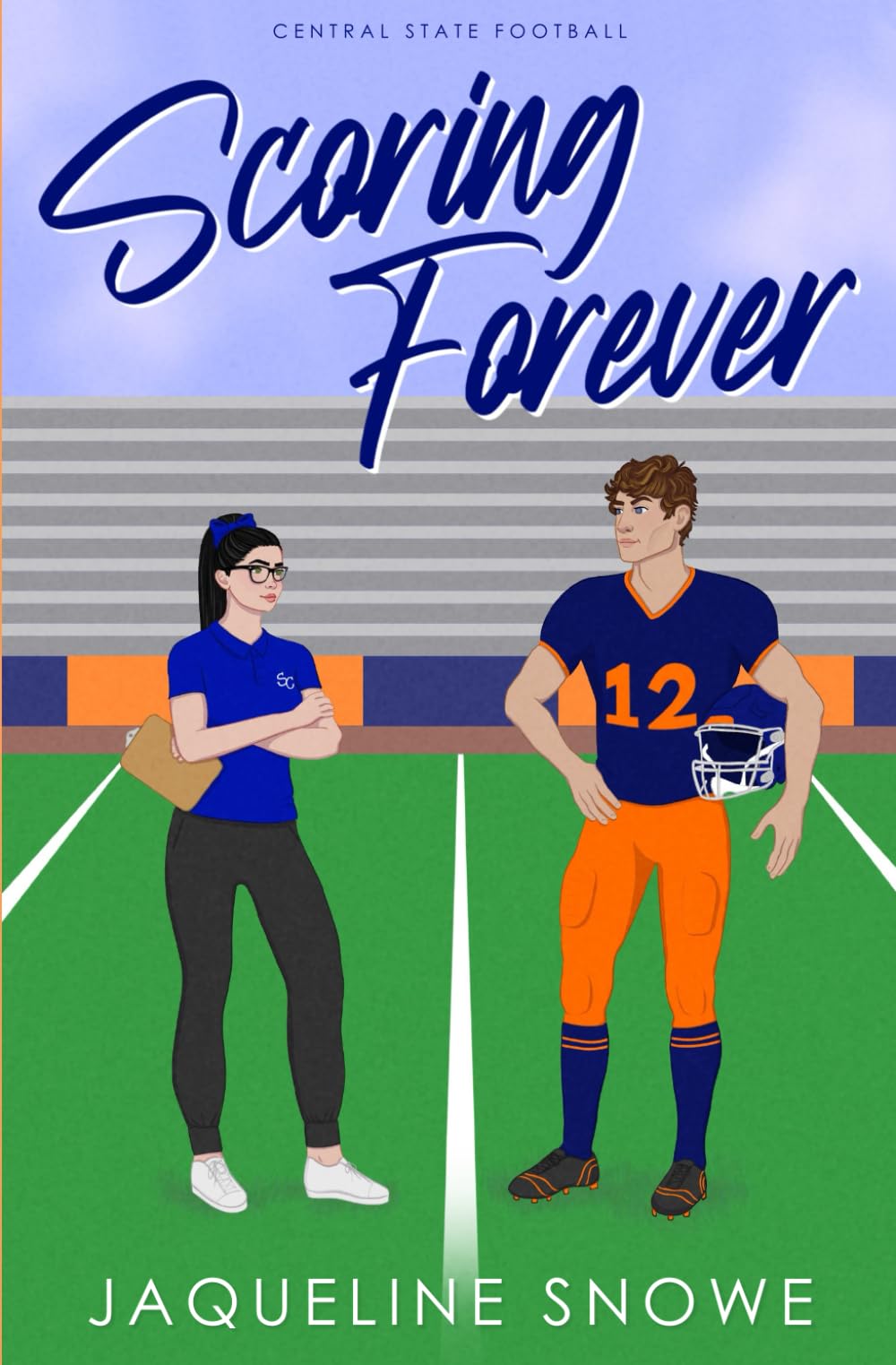 Scoring Forever: a best friends to enemies to lovers sports romance (Central State Football)
