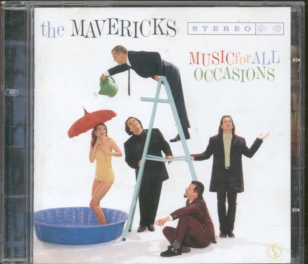 THE MAVERICKS MUSIC FOR ALL OCCASIONS CD 1995 12 TRKS FOOLISH HEART MISSING YOU
