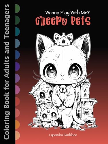 Cute &amp; Creepy Pets Coloring Book for Adults: 50 Grayscale Illustrations of Cute Creepy Kawaii Chibi Pets for Halloween and Horror Fans to provide ... Kawaii Chibi Dolls, Teddies, Giraffes, Pets)