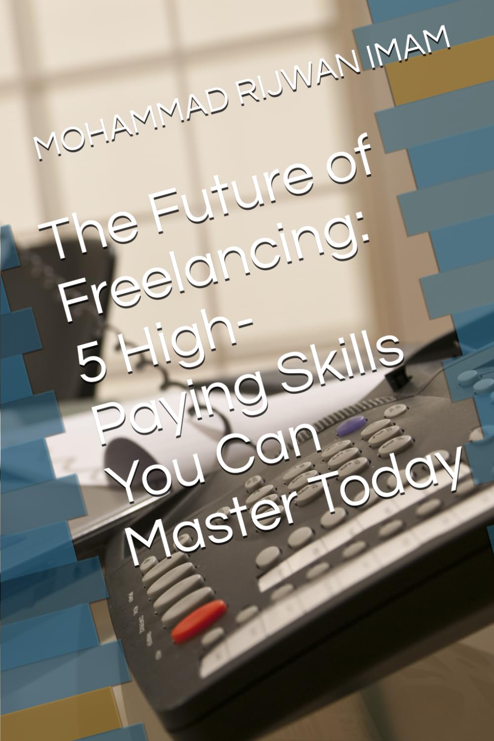 The Future of Freelancing: 5 High-Paying Skills You Can Master Today