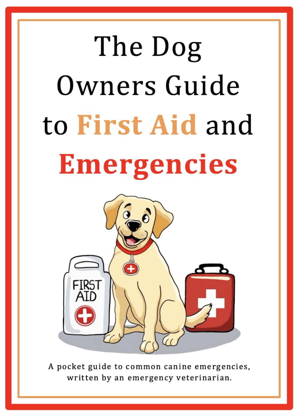 The Dog Owners Guide to First Aid and Emergencies: A pocket guide to common canine emergencies, written by an emergency veterinarian.