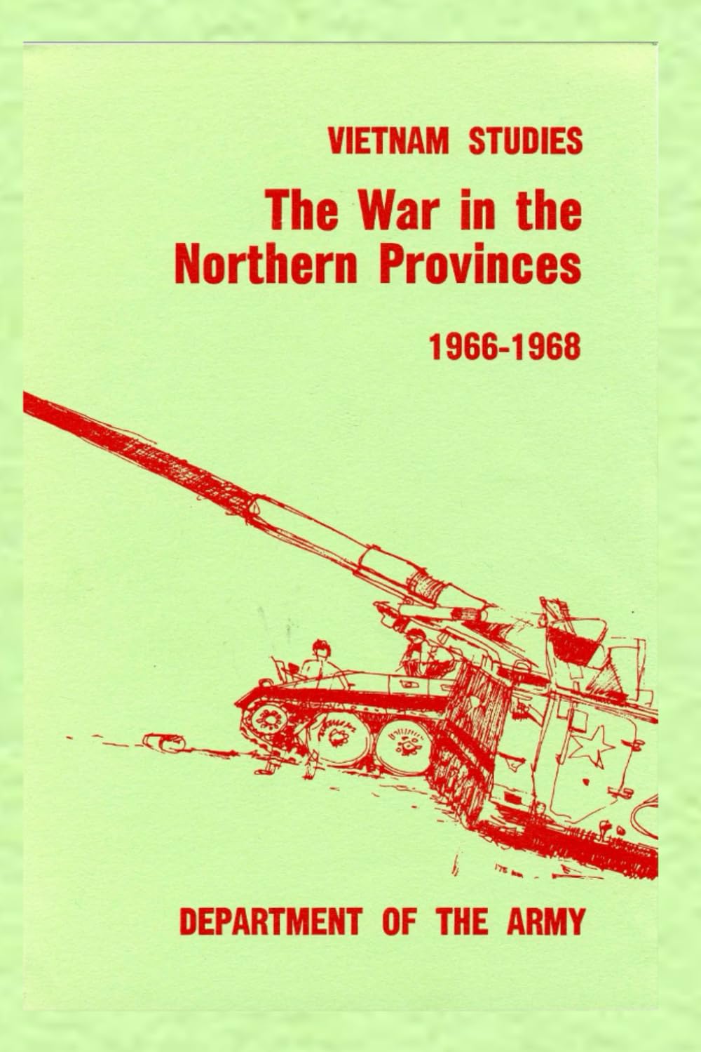 Vietnam Studies The War in the Northern Provinces 1966-1968
