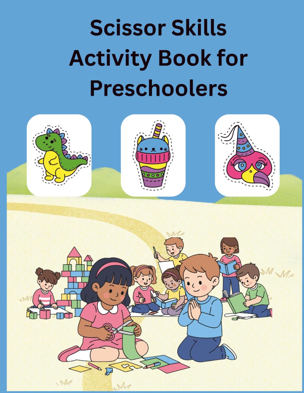 Scissor Skills Workbook For Kids: 70+ Adorable Animal Designs to Color and Cut for Kids Ages 4-6 | Fun Fine Motor Skills Activity Book for Preschool and Kindergarten