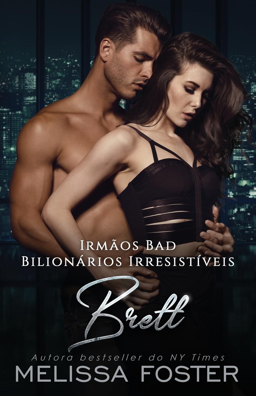Irmãos Bad: Brett (4) (Bilionrios Irresistveis - Irmos Bad)