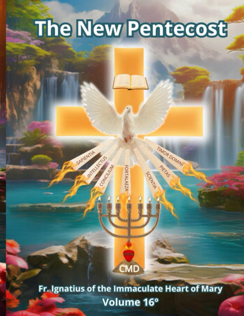 THE NEW PENTECOST VOLUME SIXTEEN: VOLUME SIXTEEN
