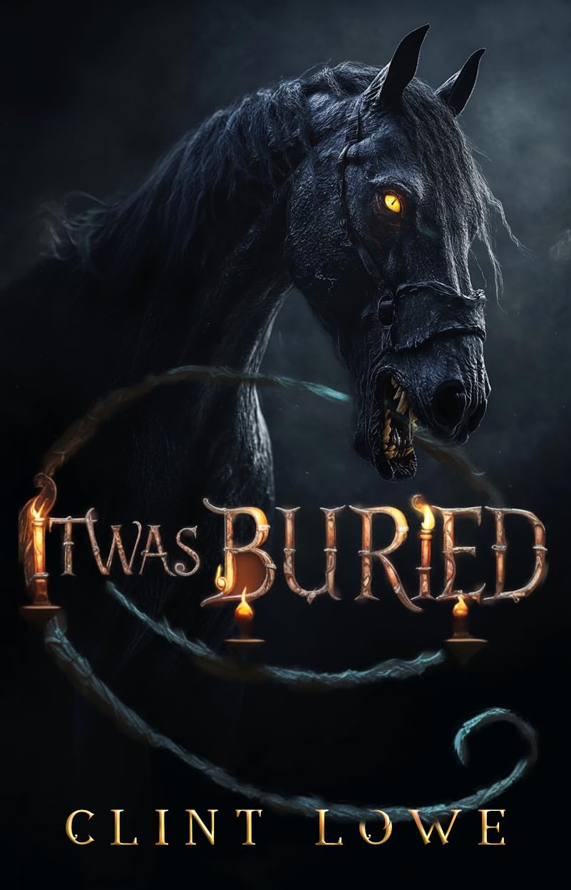 It was Buried by Clint Lowe