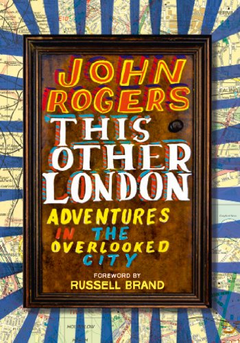 This Other London: Adventures in the Overlooked City