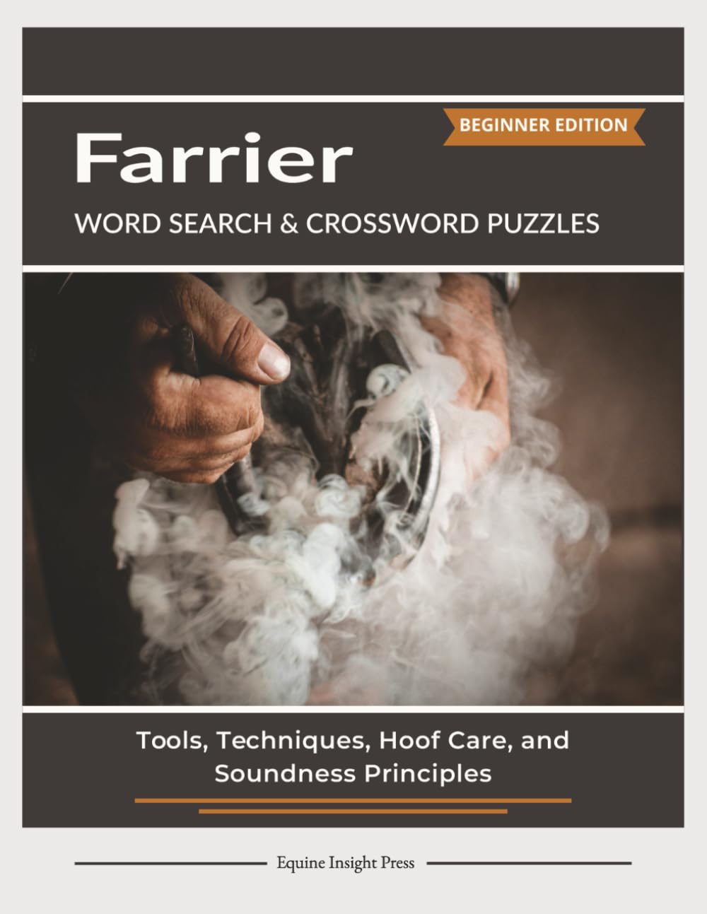 Farrier Word Search & Crossword Puzzles: Hoof Care, Tools, Anatomy & Shoeing Terms for Horse Professionals and Enthusiasts