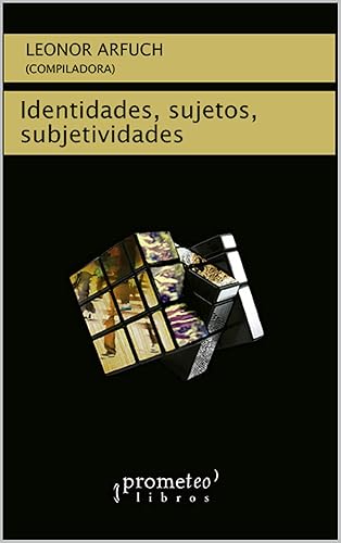 Identidades, sujetos, subjetividades Espacio urbano, memoria y narrativas de la diferencia (Spanish Edition)