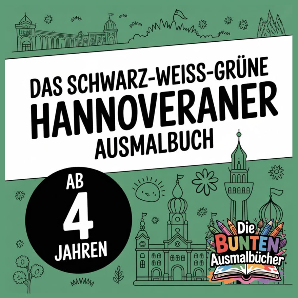 Das schwarz-weiss-grüne Hannoveraner Ausmalbuch (Die bunten Ausmalbücher)