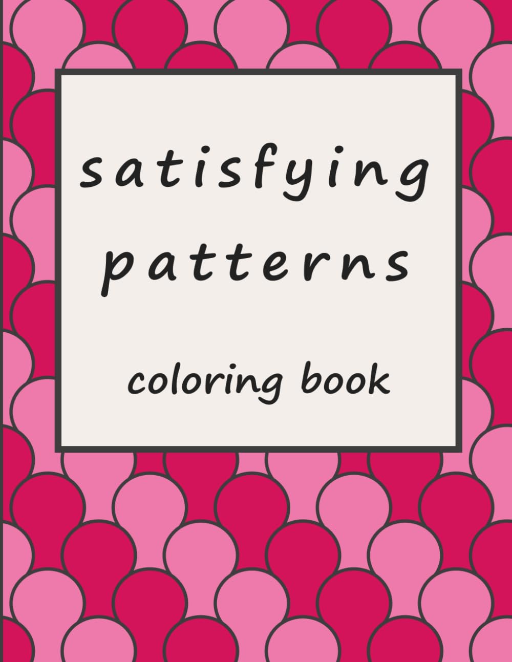 Satisfying Patterns Coloring Book: Relaxing Bold-Line Designs for Stress Relief, Focus, and Creative Calm