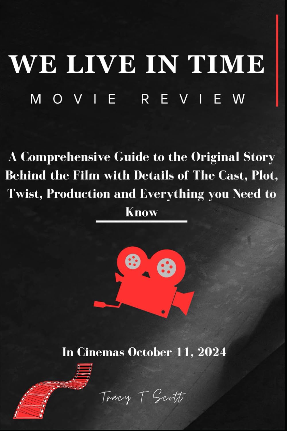 We Live In Time (Movie Review): A Comprehensive Guide to the Original Story Behind the Film with Details of The Cast, Plot, Twist, Production and Everything you Need to Know