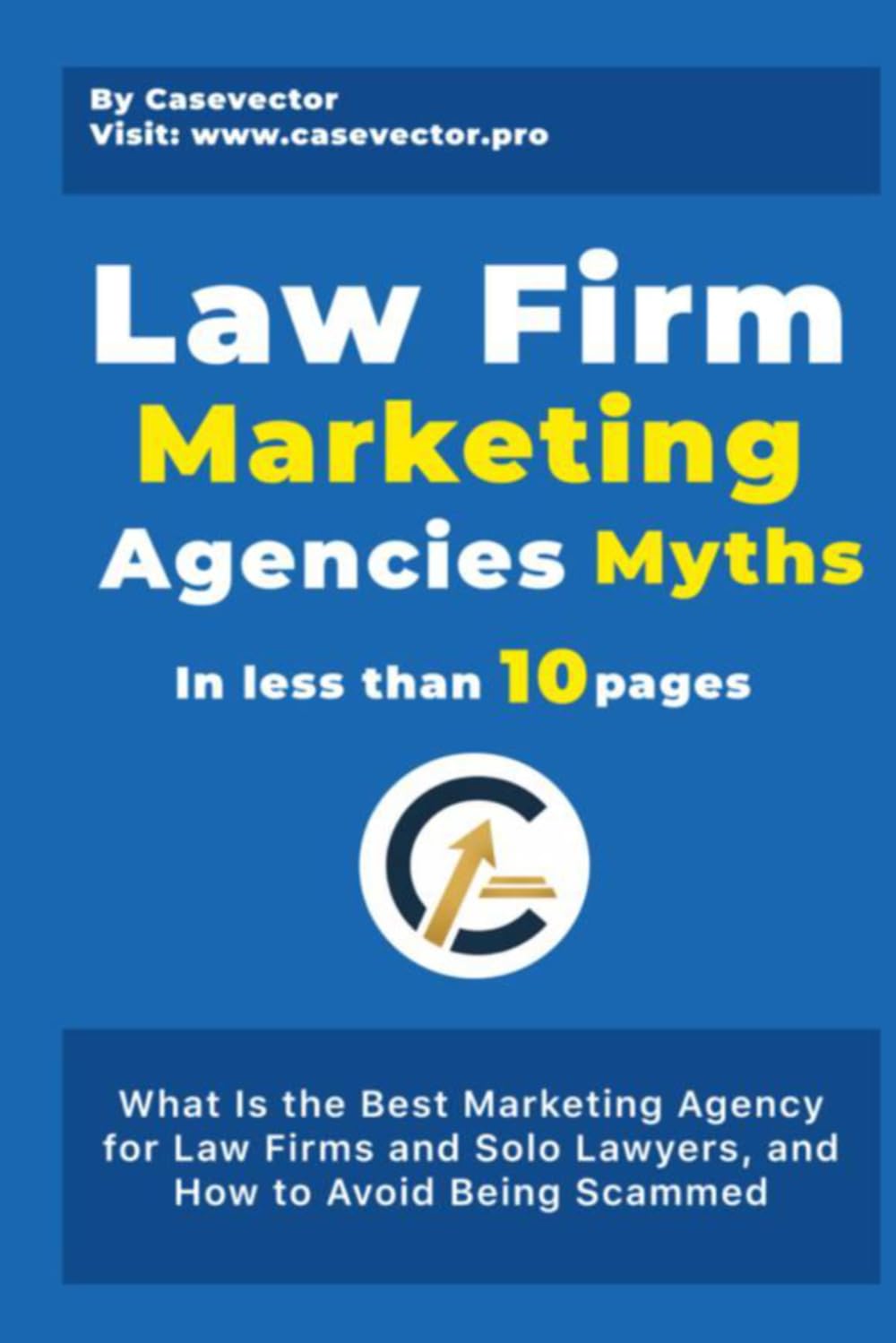 Law Firm Marketing Agencies Myths: What Is the Best Marketing Agency for Law Firms and Solo Lawyers, and How to Avoid Being Scammed (How to Grow My Law Firm)