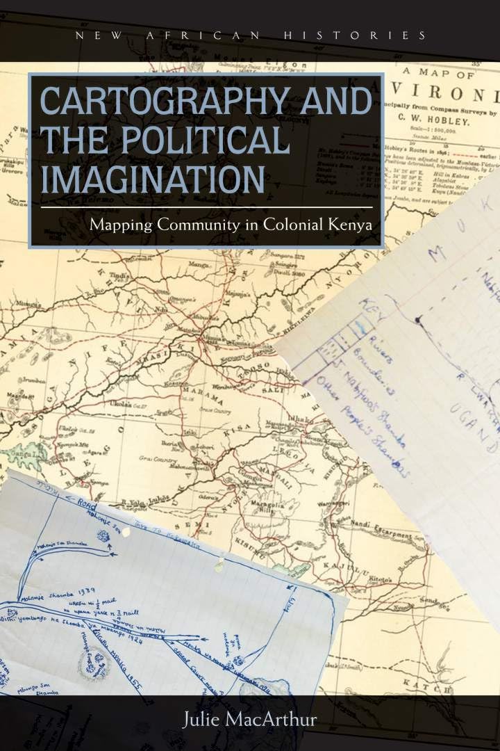 Buy Cartography and the Political Imagination: Mapping Community in Colonial Kenya (New African Histories) — BookShops.in