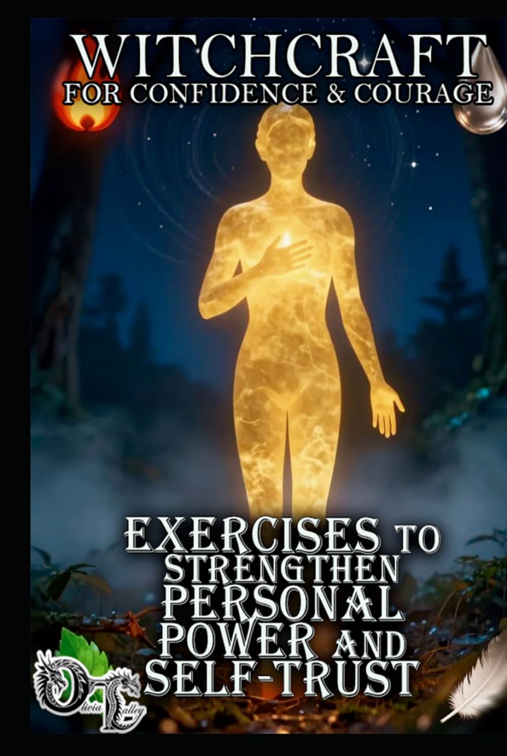 WITCHCRAFT FOR CONFIDENCE & COURAGE: EXERCISES TO STRENGTHEN PERSONAL POWER AND SELF-TRUST