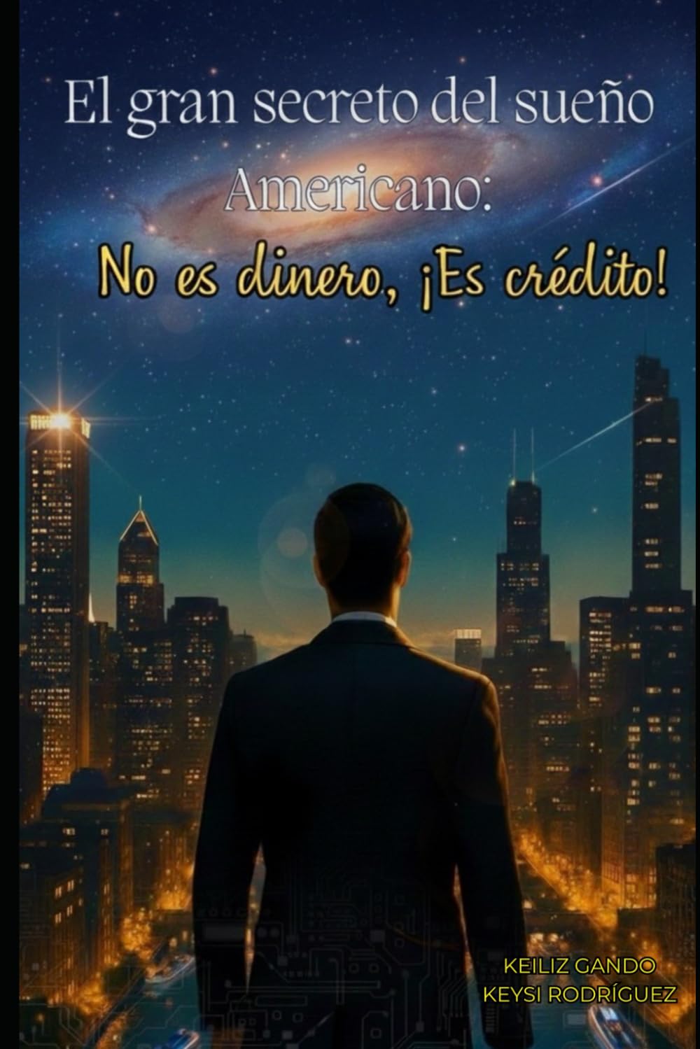 El gran secreto del sueño Americano: No es dinero, ¡Es crédito! (Spanish Edition)      Paperback – December 30, 2025