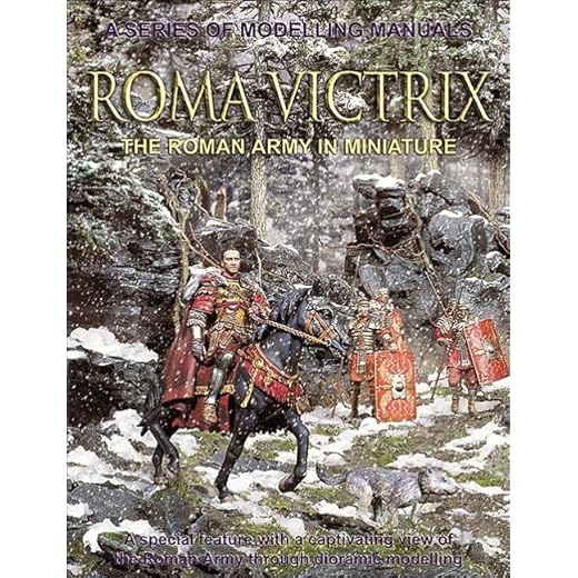 Roma Victrix: The Roman Army in Miniature