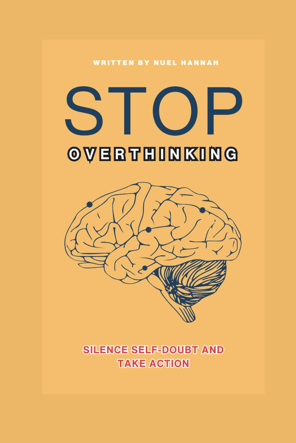 Stop Overthinking: Silence Self-Doubt and Take Action