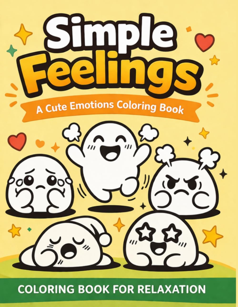 Simple Feelings Coloring Book: Cute and Easy Emotions Coloring Pages for Relaxation and Stress Relief