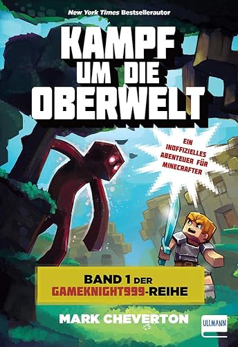 Kampf um die Oberwelt: Band 1 der Gameknight999-Serie