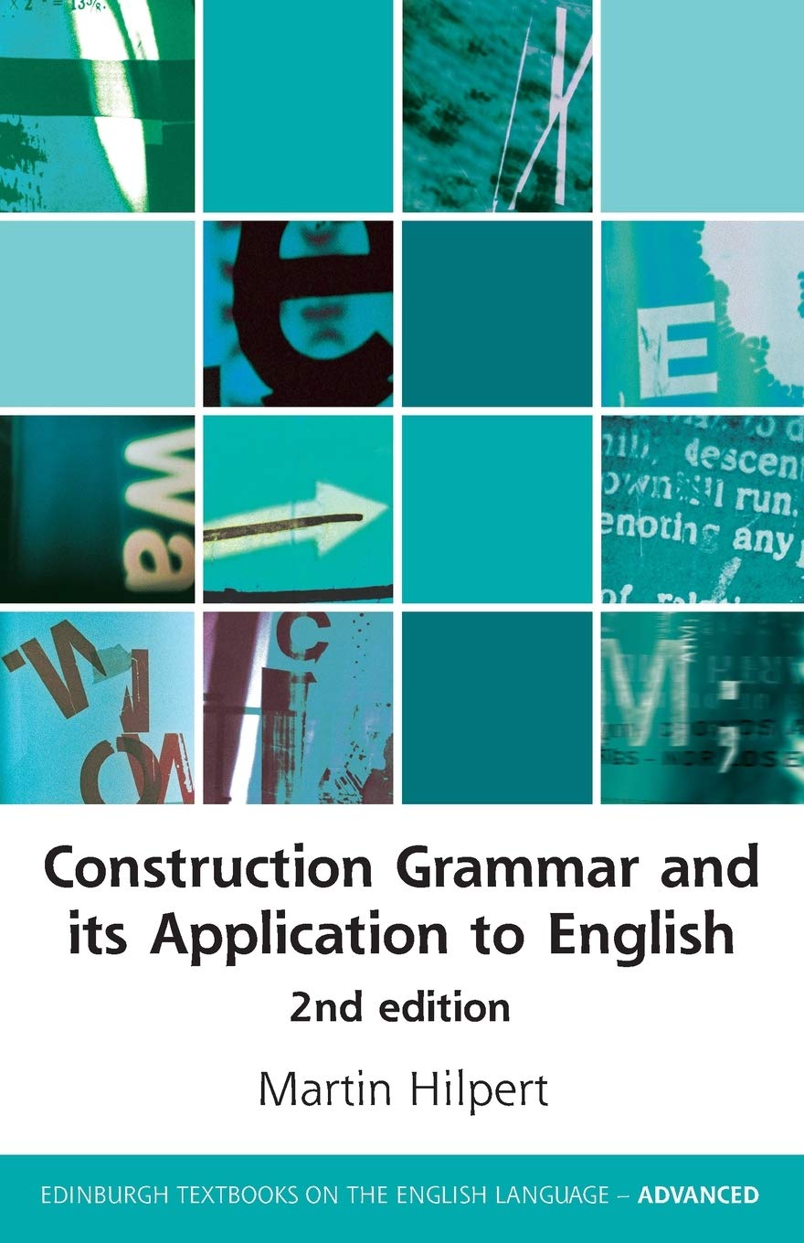Construction Grammar and its Application to English (Edinburgh Textbooks on the English Language - Advanced)
