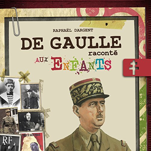De Gaulle Racont Aux Enfants Rapha l Dargent Divers Narrateurs de-gaulle-racont-aux-enfants-rapha-l-dargent-divers-narrateurs