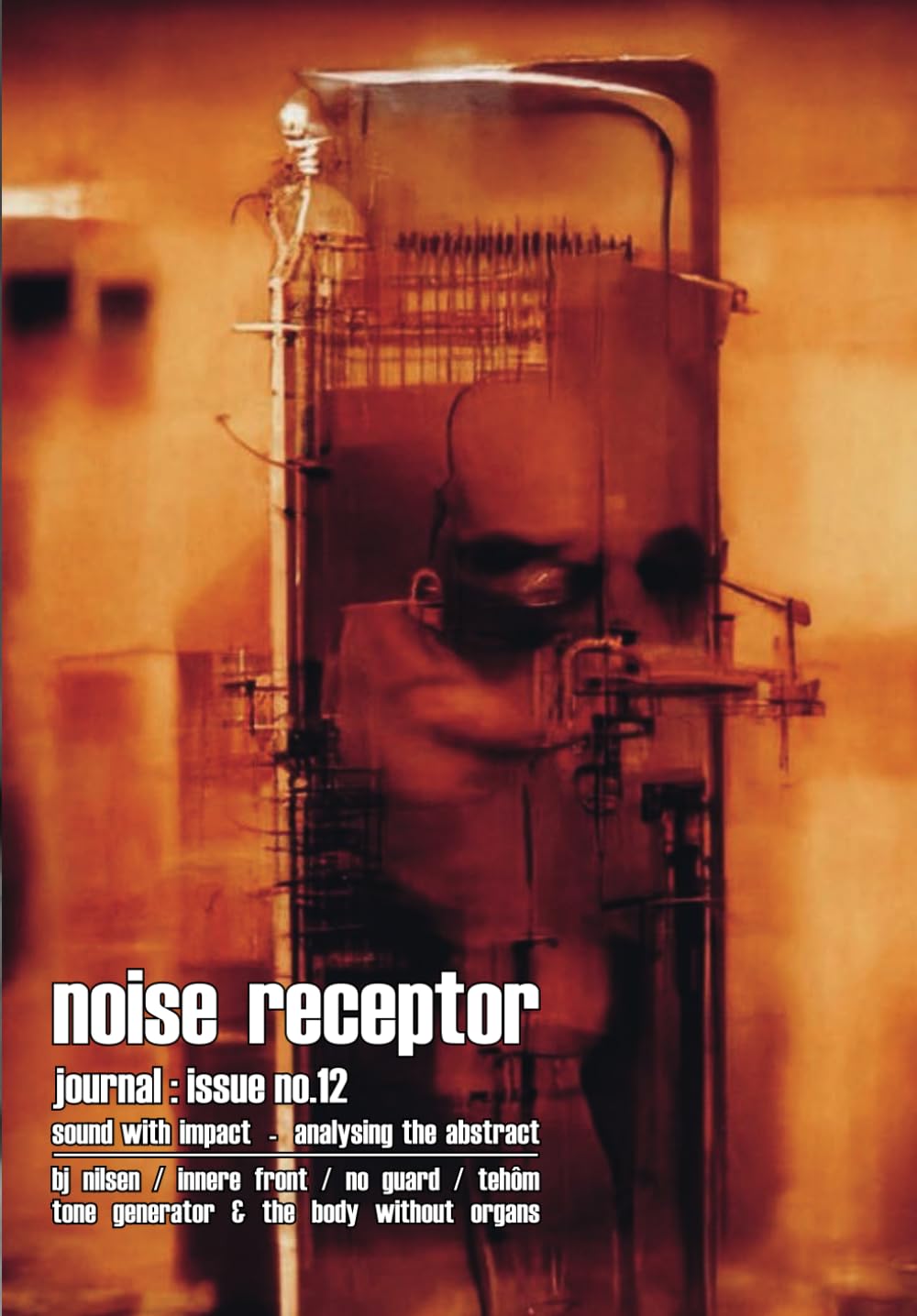 Noise Receptor Journal : Issue no.12: documentation of the post-industrial underground