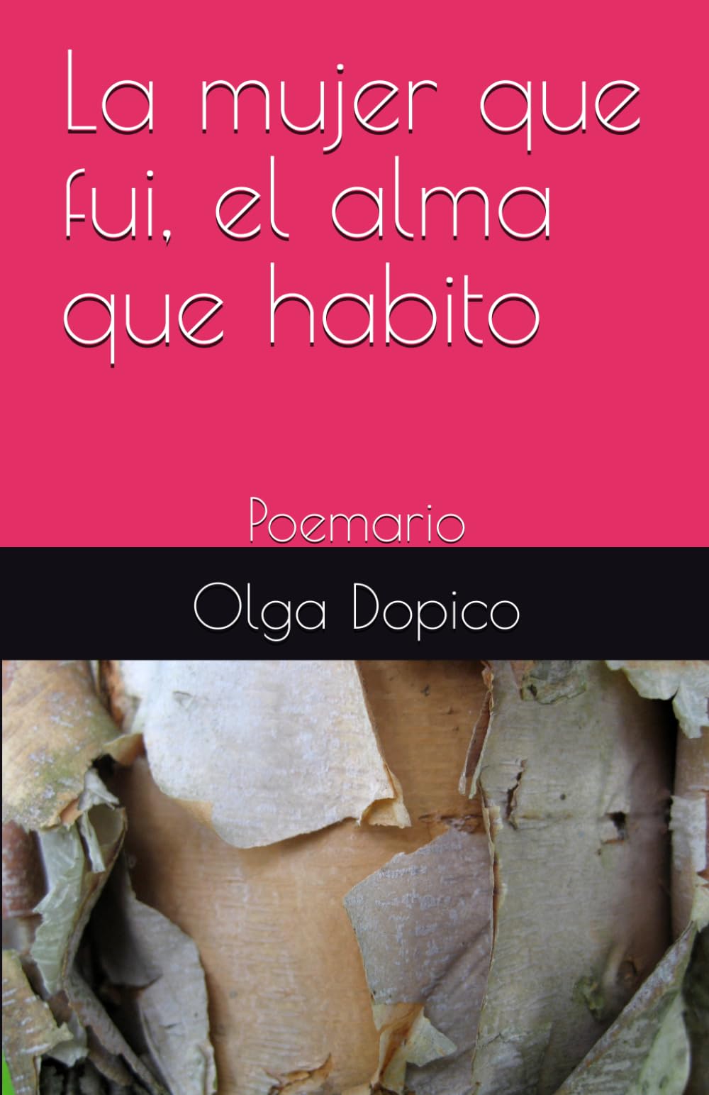La mujer que fui, el alma que habito: Poemario