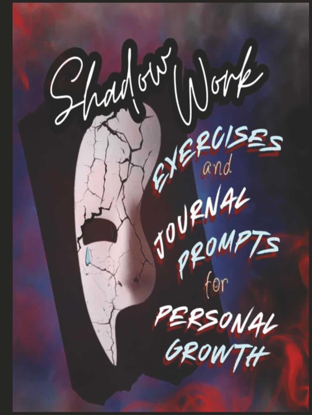 Shadow Work Journal: Prompts and Exercises for Inner Healing & Self-Growth