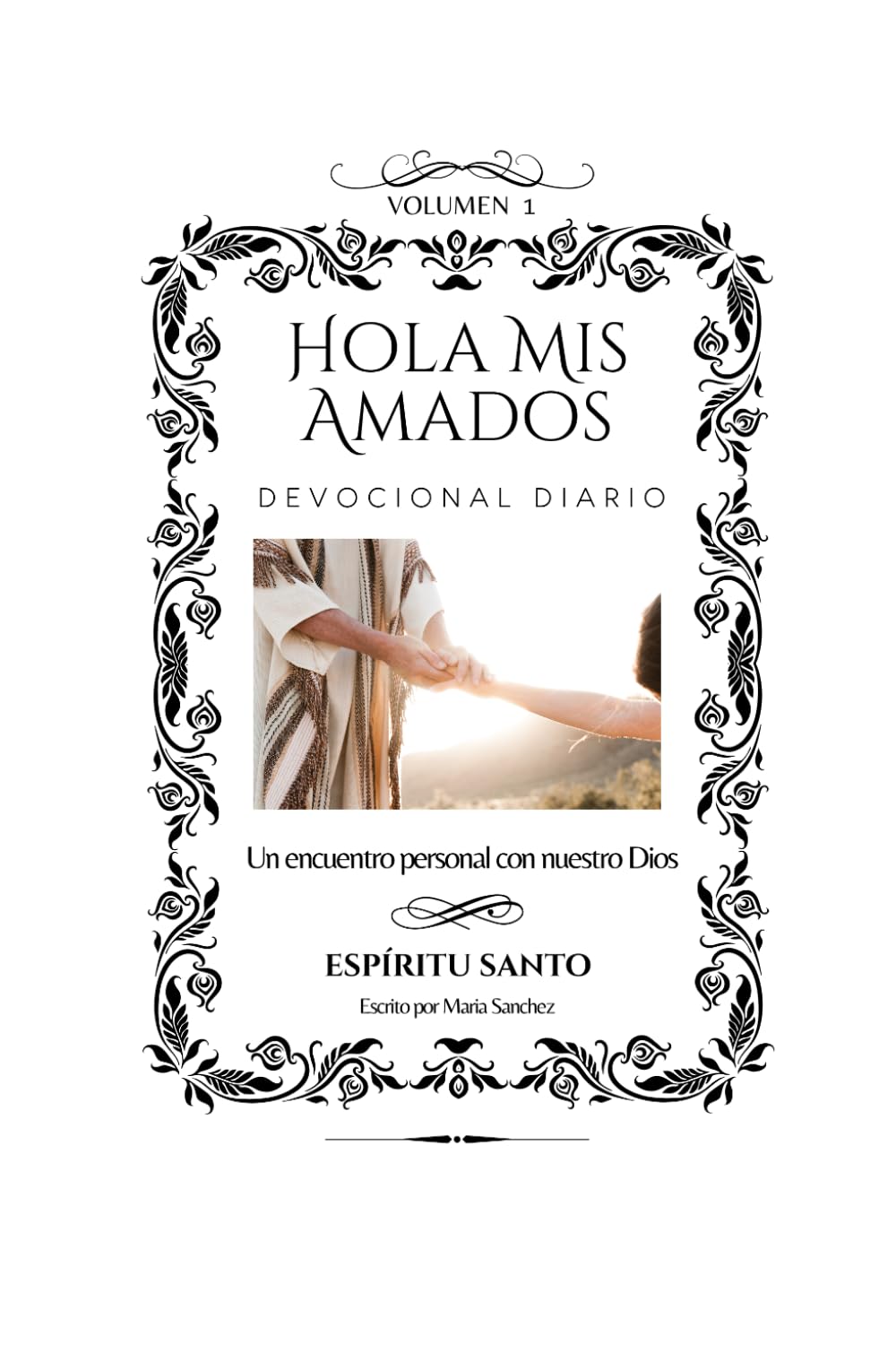 HOLA MIS AMADOS DEVOCIONAL: UN ENCUENTRO PERSONAL CON DIOS
