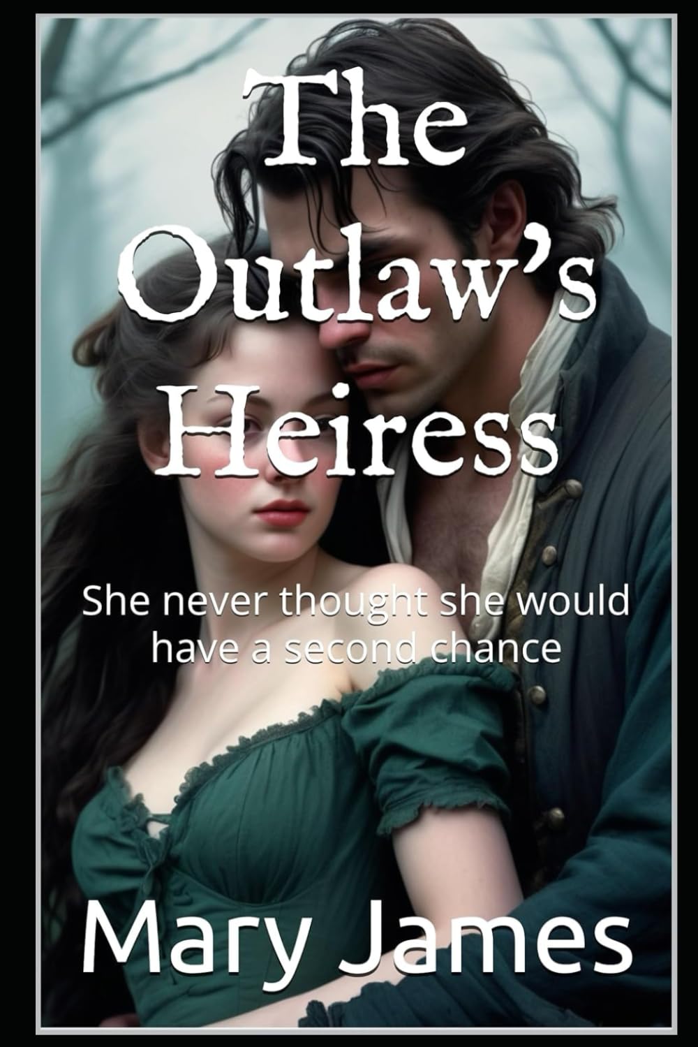 The Outlaw's Heiress: She never thought she would have a second chance (The Heiress Series)