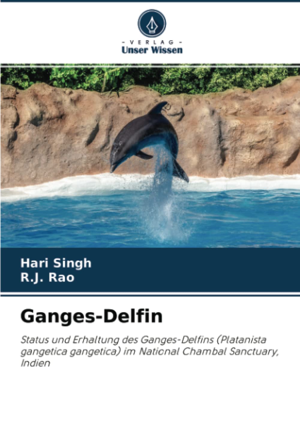 Ganges-Delfin: Status und Erhaltung des Ganges-Delfins (Platanista gangetica gangetica) im National Chambal Sanctuary, Indien