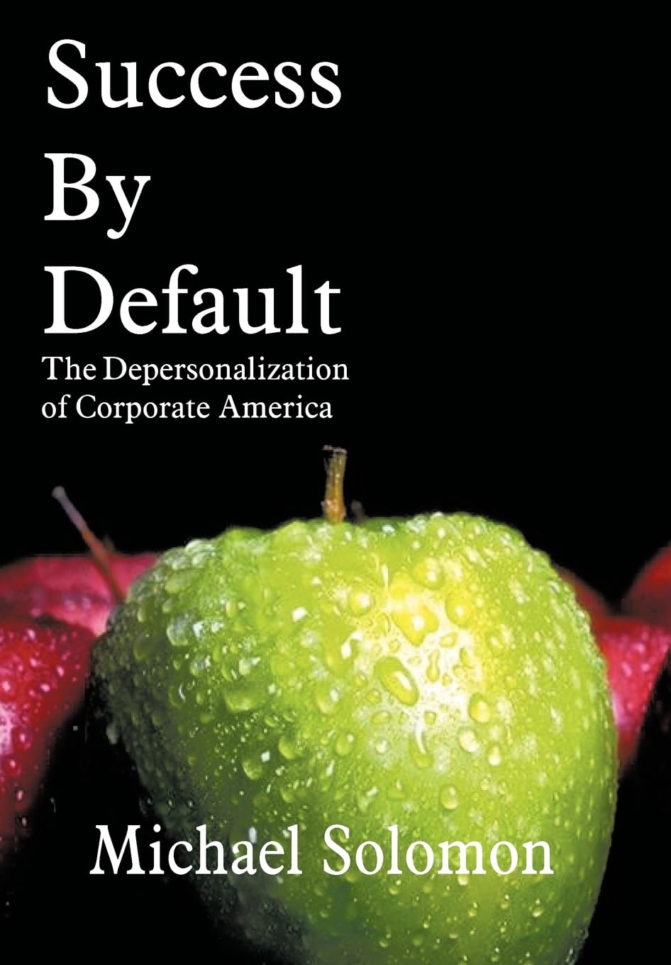 Success By Default: The Depersonalization of Corporate America