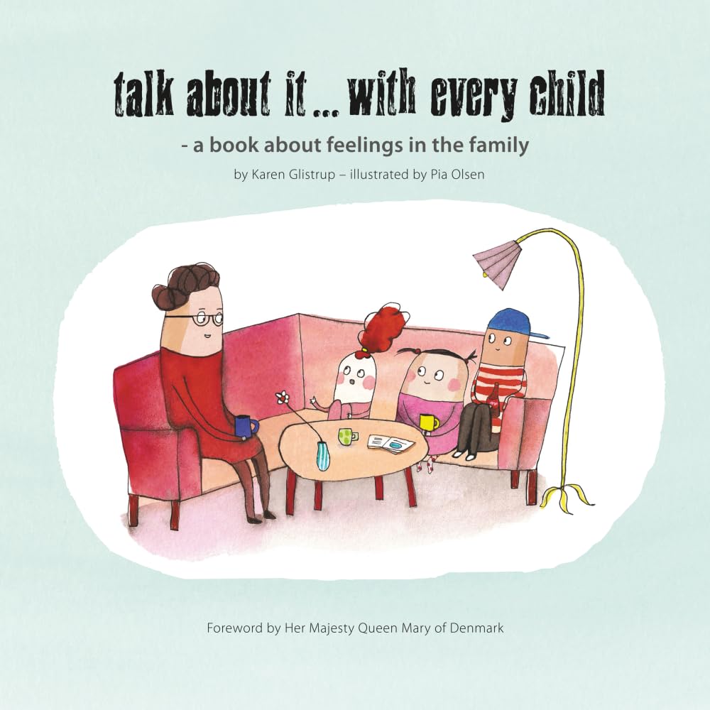 Talk about it...with every child: A Guide to Talking With Children About Anxiety, Depression, Stress and Trauma - An Illustrated Tool for Children and ... find words for what matters (for children))
