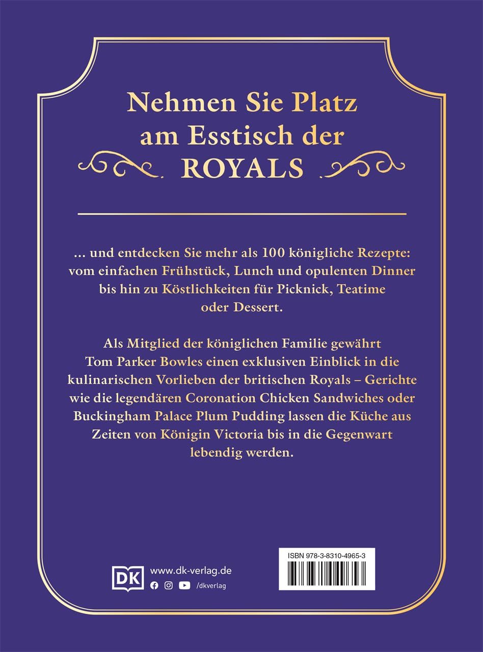 Zu Tisch bei den Royals: Palastküche von Queen Victoria bis King Charles III. Über 100 Lieblingsrezepte der britischen Royals. Ein exklusiver Einblick von Tom Parker Bowles