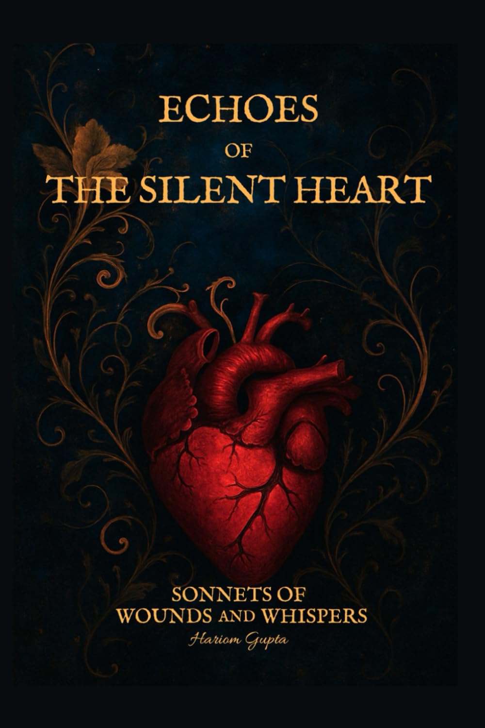 ECHOES OF THE SILENT HEART: SONNETS OF WOUNDS AND WHISPER