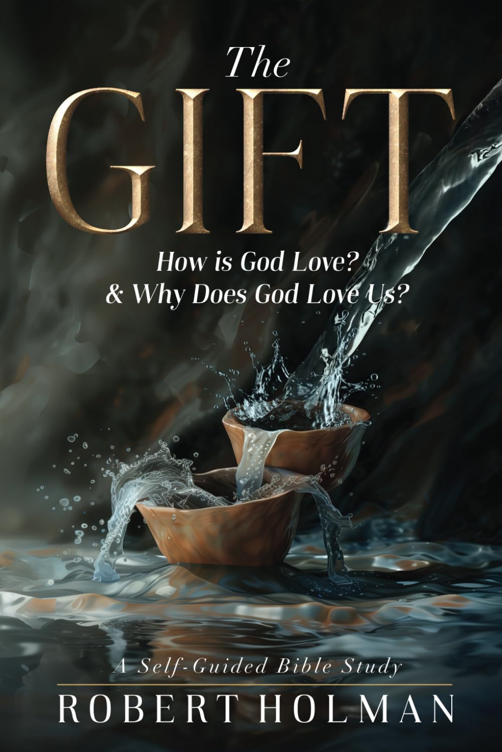 The Gift: How is God Love? & Why Does God Love Us?