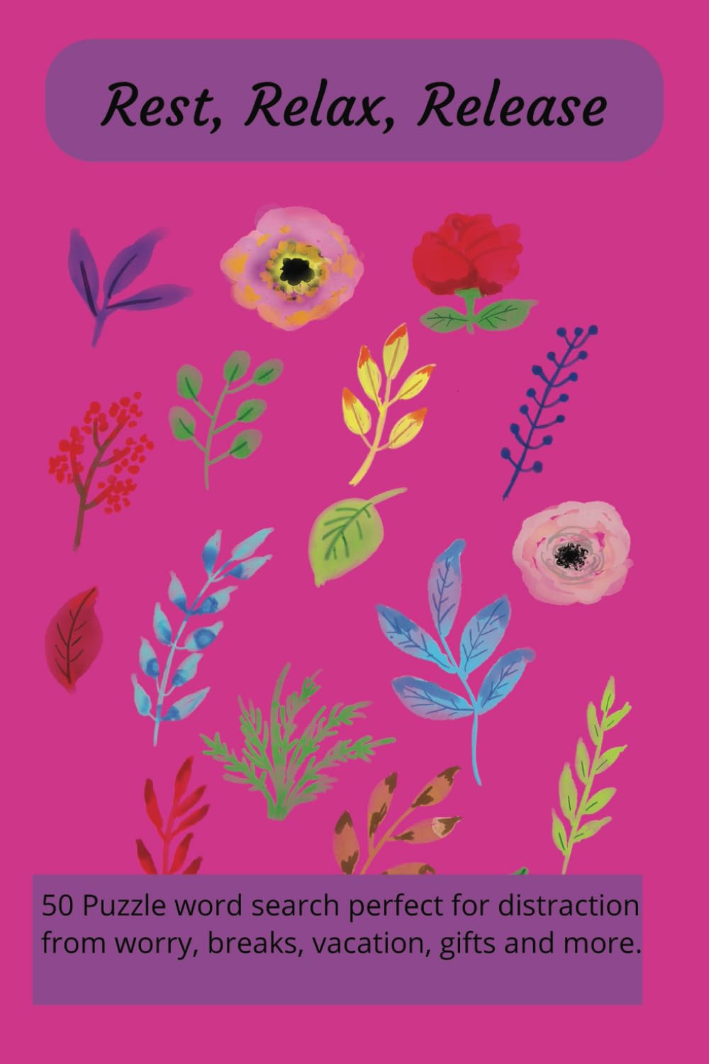 Rest, Relax, Release: 50 Puzzle Word Search