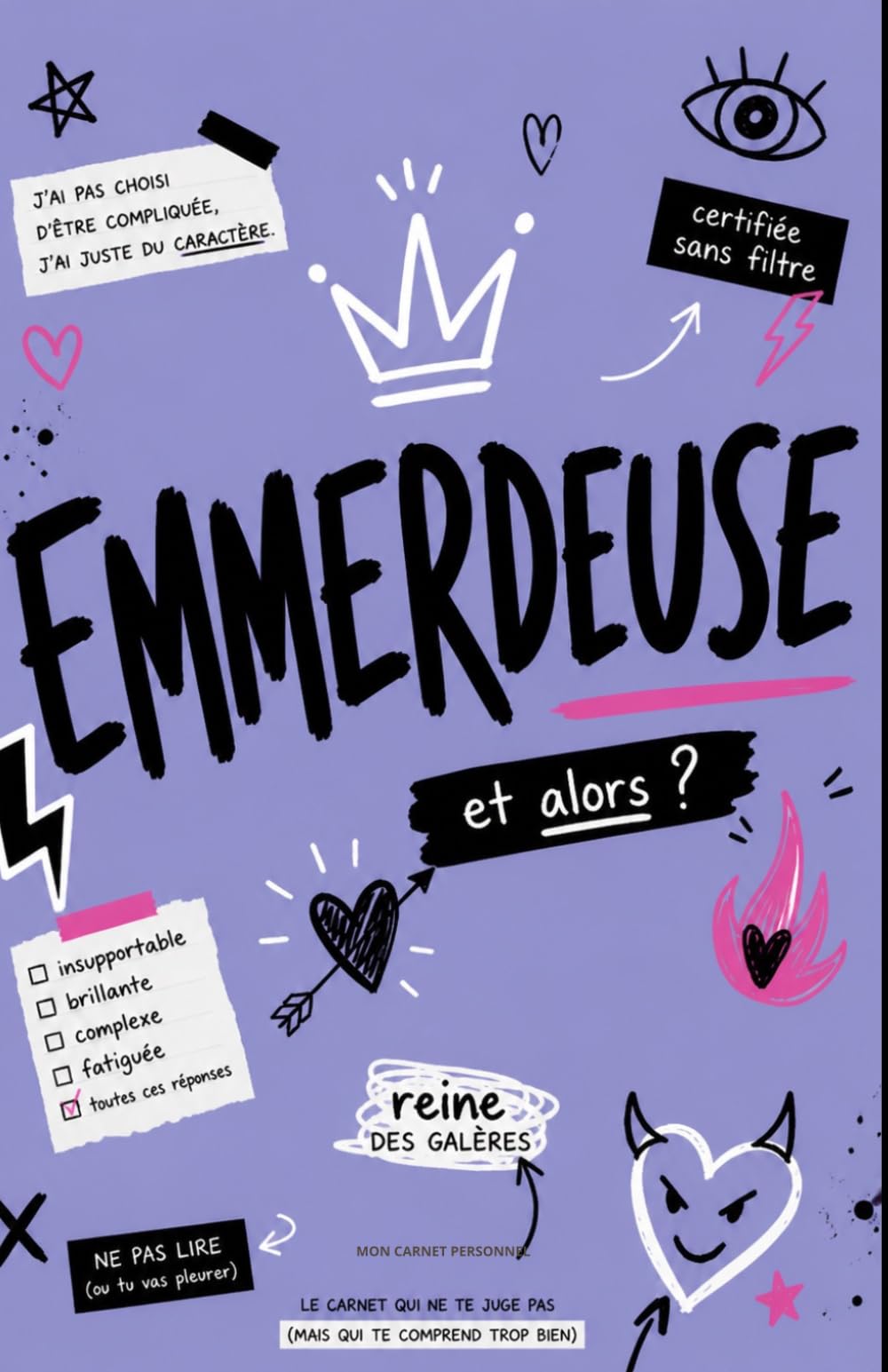 EMMERDEUSE – Carnet sans filtre pour écrire, râler et penser trop: Journal guidé avec humour, pages à compléter, to-do list, notes et citations à colorier (Collection Sans Filtre)