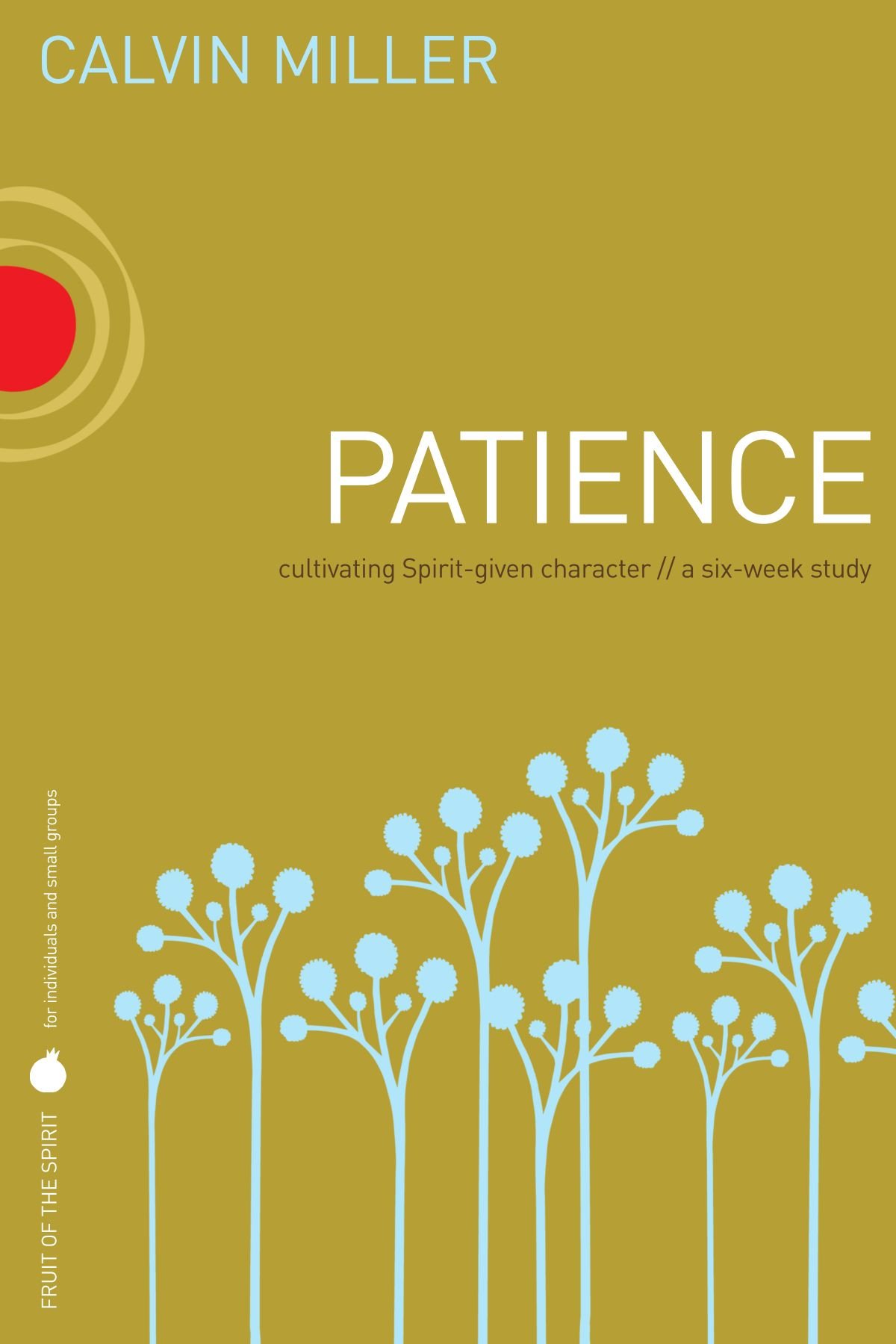 Fruit of the Spirit: Patience (Fruit of the Spirit Study Guide Series)