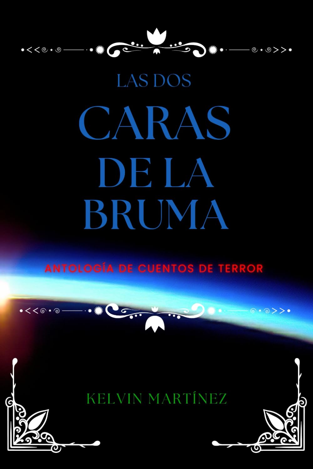 LAS DOS CARAS DE LA BRUMA: Antología de Cuentos de Terror