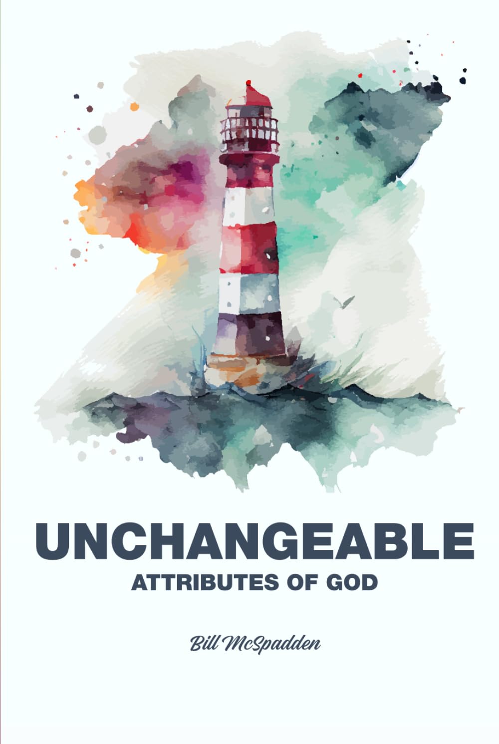 Unchangeable: Attributes of God