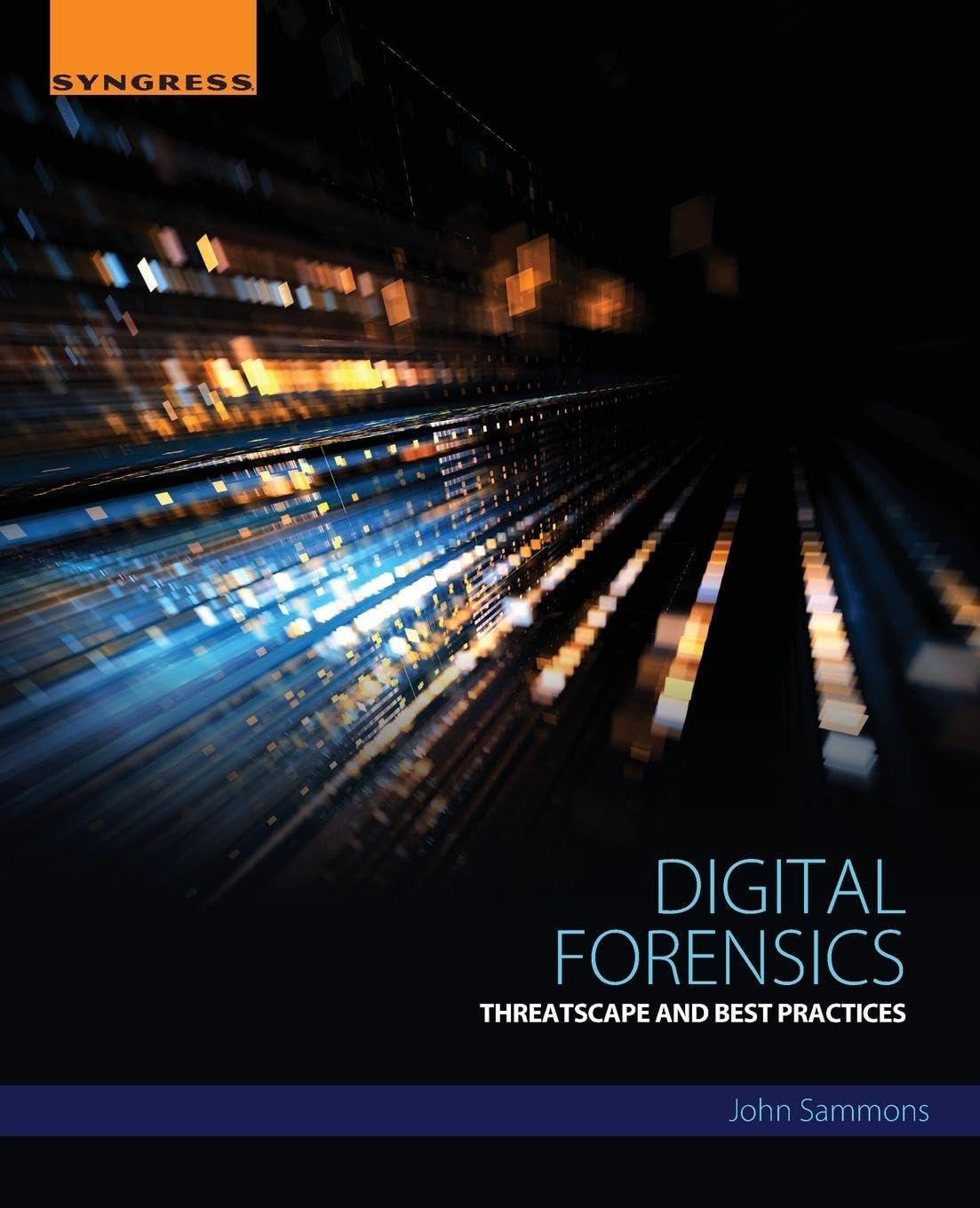 Buy Digital Forensics: Threatscape and Best Practices — BookShops.in