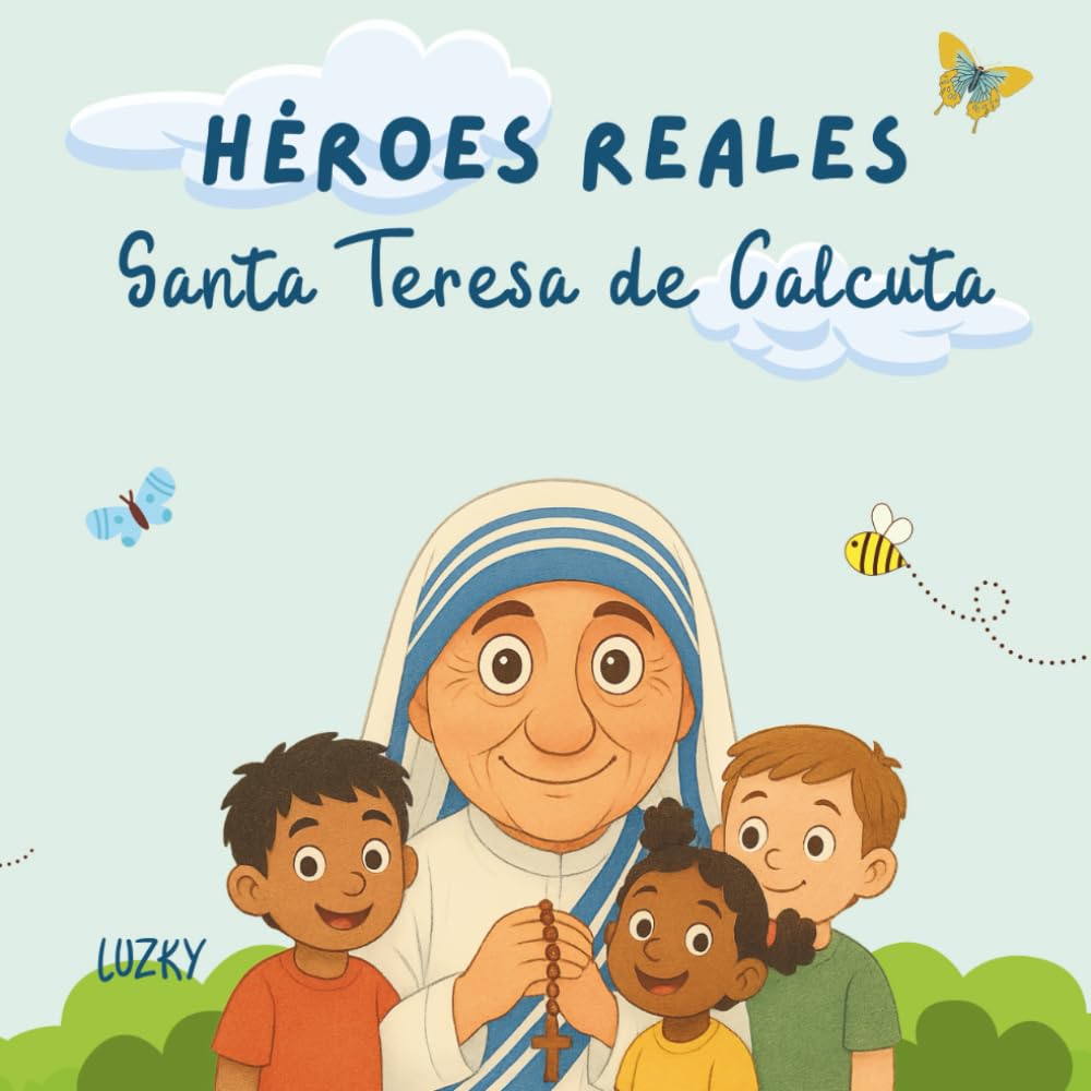 Héroes Reales - Santa Teresa de Calcuta: Historias de santos para colorear