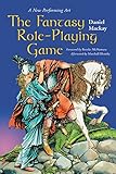 The Fantasy Role-Playing Game: A New Performing Art