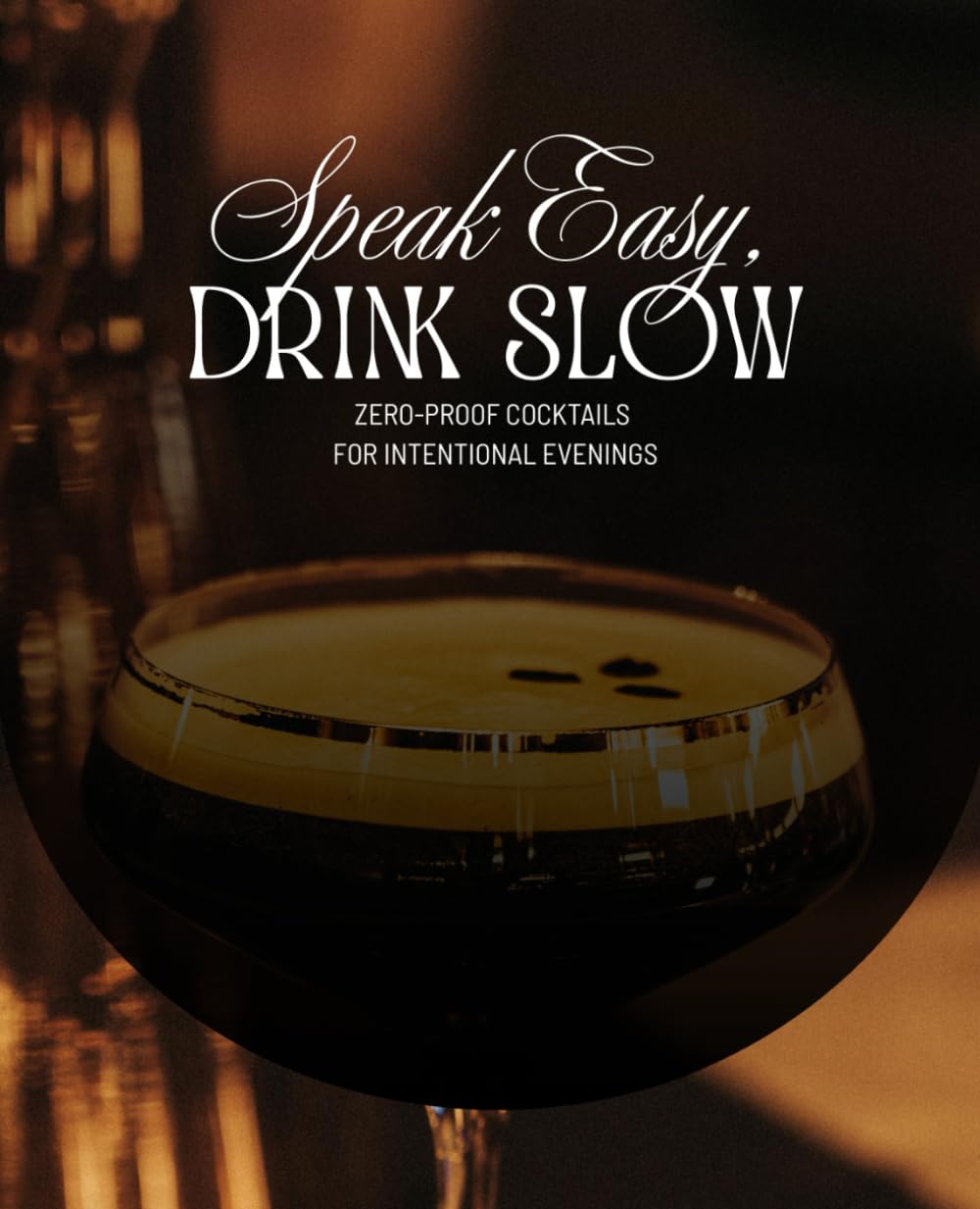 Speak Easy, Drink Slow: Zero-Proof Cocktails for Intentional Evenings