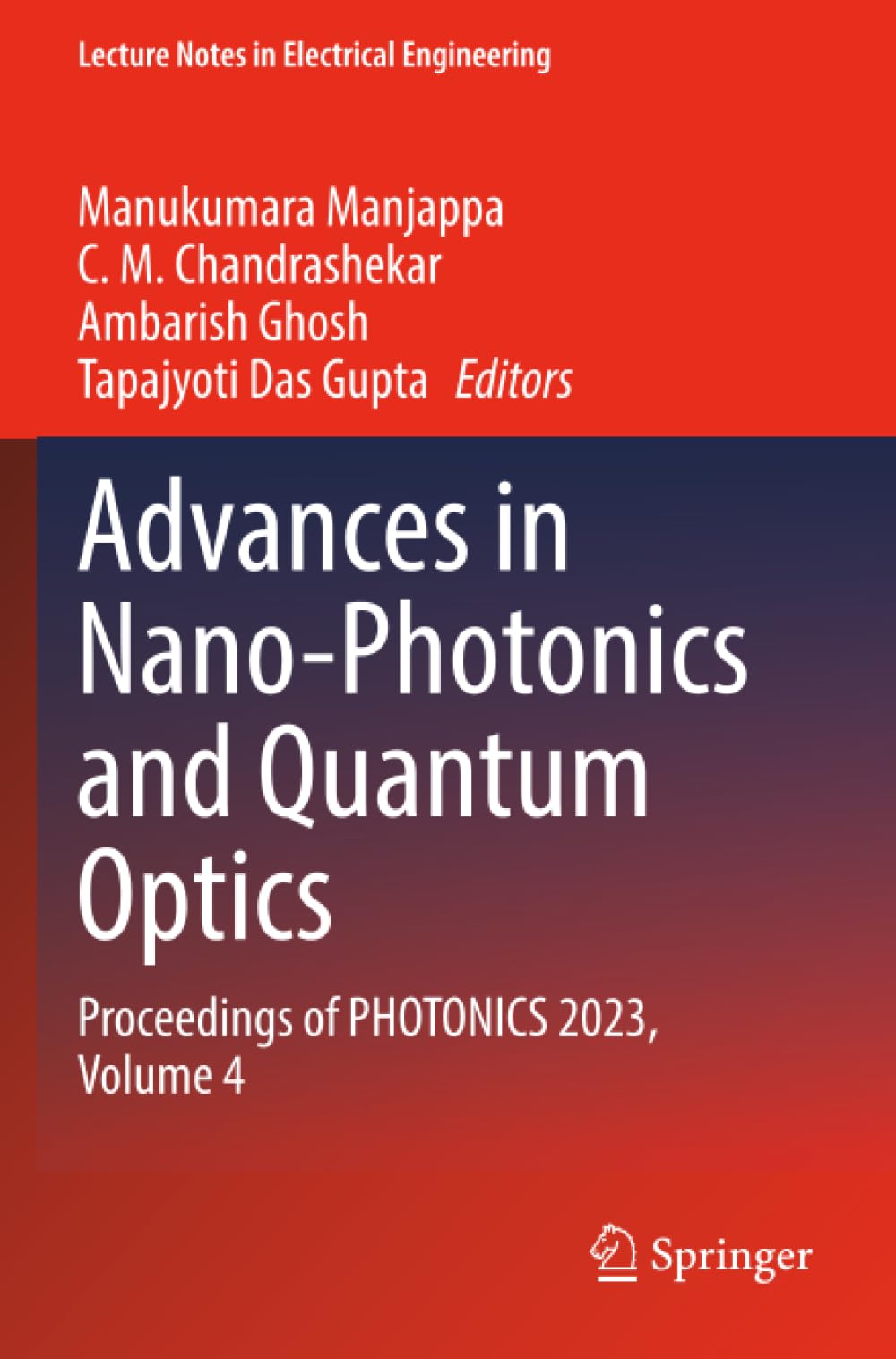 Advances in Nano-Photonics and Quantum Optics: Proceedings of PHOTONICS 2023, Volume 4 (Lecture Notes in Electrical Engineering)