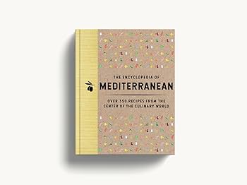The Encyclopedia of Mediterranean: Over 350 Recipes from the