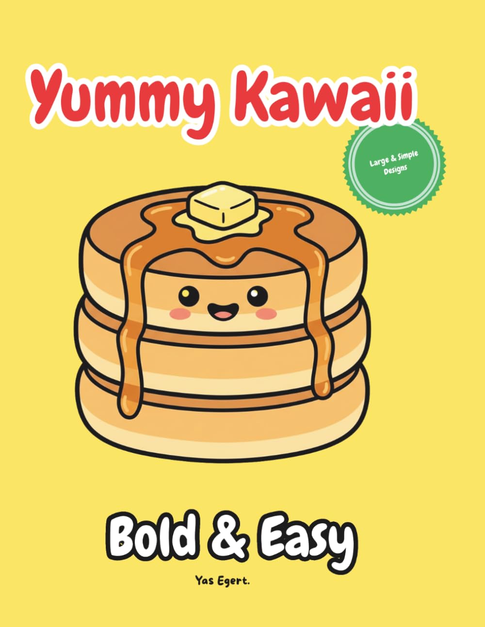 Yummy Kawaii: Bold & Easy Food Coloring Book for Adults and Teens: 10 Super Cute and Simple Snack Illustrations for Stress Relief and Relaxation