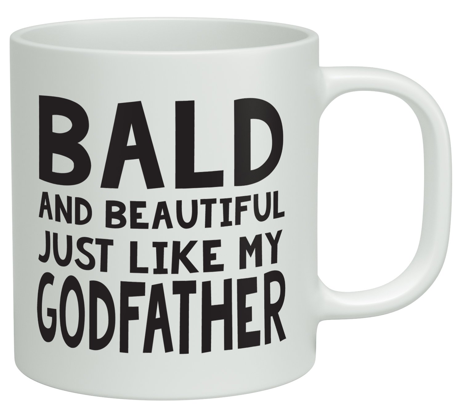 Shopagift Bald and Beautiful just like my Godfather White 10oz Novelty Gift Mug Cup